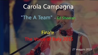 Carola Campagna "The A Team" - The Voice of Italy, Finale