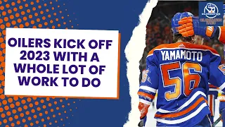 Oilers kick off 2023 with a whole lot of work to do