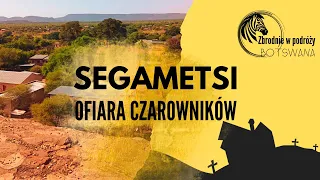 #podcast 103. Segametsi - ofiara czarowników - Zbrodnie w podróży (Botswana)