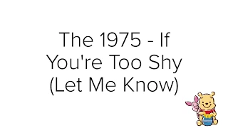 The 1975 - If You're Too Shy (Let Me Know) Lyrics / Lyric Video [English]