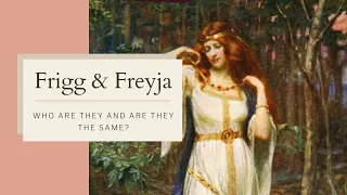 Frigg and Freyja: The Same or Different?