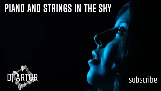 DJ ARTUR - PIANO AND STRINGS IN THE SKY (ORIGINAL)