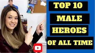 TOP 10 MALE HEROES OF ALL TIME