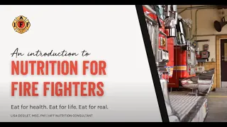 Introduction to Nutrition for Fire Fighters Webinar