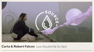 Carta & Robert Falcon - Love Shouldn't Be So Hard (Extended Mix)