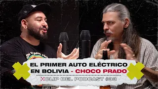 El primer auto eléctrico en Bolivia - Choco Prado (Clip del podcast #33 - El Blog de Paku)