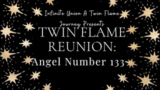 Twin Flame Reunion: Angel Number 133