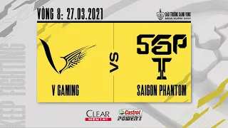 V Gaming vs Saigon Phantom  - Vòng 8 ngày 1 [27.03.2021] | ĐTDV mùa Xuân 2021