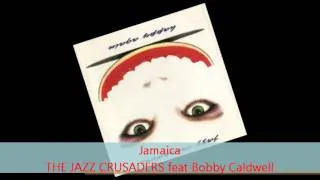 The Jazz Crusaders - JAMAICA feat Bobby Caldwell