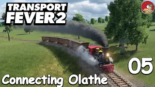 Connecting Olathe - Transport Fever 2 2020 (TPF2) Gameplay - Ep 05