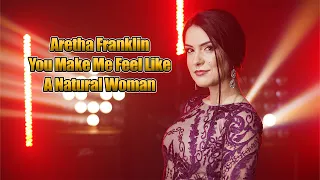 Natural Woman (Aretha Franklin); Cover by Theodora Manolache