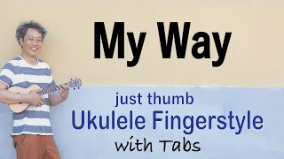 My Way (Frank Sinatra) [Ukulele Fingerstyle] Play-Along with TABs *PDF available