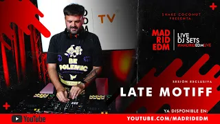 LATE MOTIFF 🔴 Sesión exclusiva 2022 🔴 #MadridEDMlive by Shake Coconut