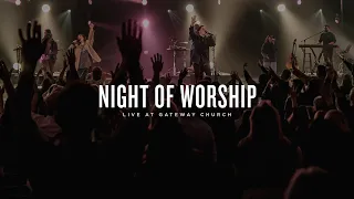 Night of Worship | Live at Gateway Church (February 27, 2022) | Gateway Worship