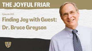 Finding Joy with Dr. Bruce Greyson