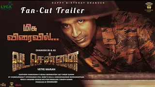 Vadachennai Fan-Cut Trailer | Ghokull | Dhanush | Vetrimaaran | Wunderbar Films | Lyca Productions