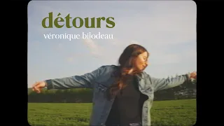 Véronique Bilodeau - Détours (vidéoclip officiel)