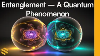 Explained: Entanglement