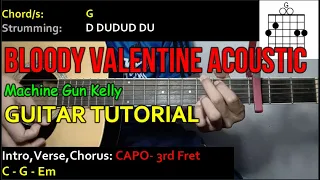Machine Gun Kelly - BLOODY VALENTINE ACOUSTIC | Guitar Tutorial | (CHORDS and STRUMMING PATTERNS)