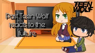 Past Teen Wolf reacts to the Future • Gacha Club • Teen Wolf •