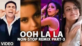 "Ooh La La" Non-Stop Remix Part-3 (Exclusively on T-Series Popchartbusters)