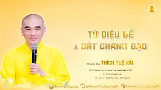 Tứ Diệu Đế & Bát Chánh Đạo - TT. Thích Tuệ Hải - Chùa Long Hương