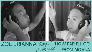 Incredible! 6 Yr Old Zoe Erianna Sings & Harmonizes "How Far I'll Go" From Disney's Moana🌺🔥