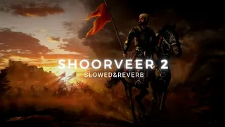 Shoorveer 2 || Slowed+Reverb ( Lofi song ) Lo-fi creation world
