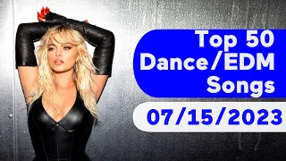 🇺🇸 TOP 50 DANCE/ELECTRONIC/EDM SONGS (JULY 15, 2023) | BILLBOARD