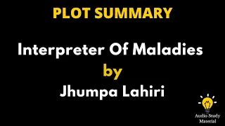 Plot Summary Of Interpreter Of Maladies By Jhumpa Lahiri. - Interpreter Of Maladies By Jhumpa Lahiri