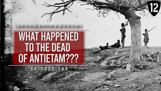What Happened to the Union & Confederate Dead of Antietam??? | History Traveler Episode 256