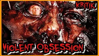 Violent Obsession Kritik