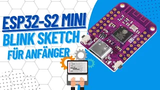 ESP32-S2 Mini Einsteiger Guide Erste Schritte mit Blink Sketch in PlatformIO