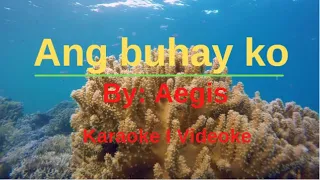 Ang buhay ko - Aegis - karaoke I Videoke