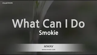 Smokie-What Can I Do (Karaoke Version)