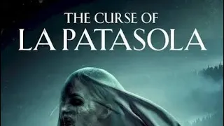 THE CURSE OF LA PATASOLA (2022) full movie