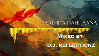 SAATHIYA NAHI JAANA || SHIVA M || MIXED BY D.J. REFLECTIONZ || 🇸🇷 🇹🇹