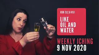 Like Oil and Water // Weekly I Ching 9-15 Nov 2020 // Hexagram 38 & 51