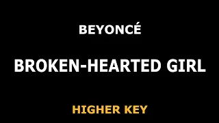 Beyonce - Broken Hearted Girl - Piano Karaoke [HIGHER]