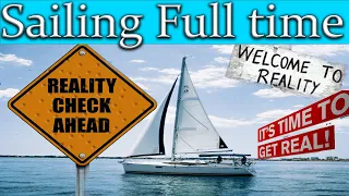 Sailing FUll TIme, Reality check