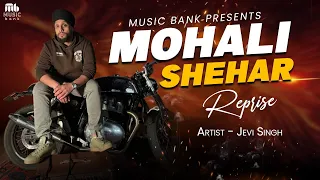 Mohali Shehar Reprise (Official Video) | Jevi Singh | Sachin Ahuja | Latest Song 2024