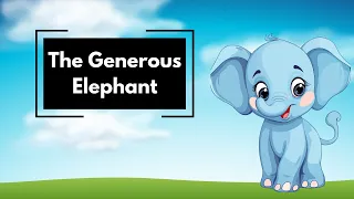 🐘 The Generous Elephant 🍌 | Story Time for Kids | Kids Story In English