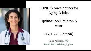 12.16.21 COVID Vaccines & Omicron Safety for Aging Adults