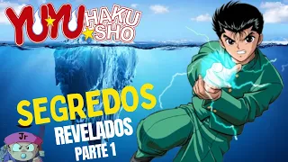 O Iceberg de Yu Yu Hakusho- Segredos Revelados- Parte 1