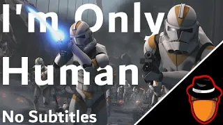 I'm Only Human Clone Wars | No Subtitles