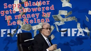 SEPP BLATTER SHOWERED IN CASH BY LEE NELSON | PROJECT BABB