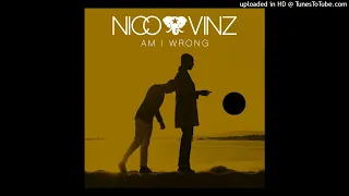 Nico & Vinz - Am I Wrong (Pitched)