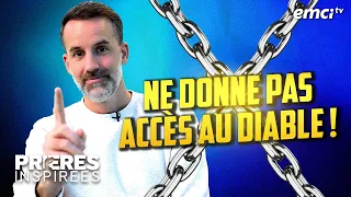 Ne donne pas accès au diable ! - Prières inspirées - Jérémy Sourdril