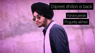 Dilpreet dhillon is back ( karara jawab ) latest song 2022