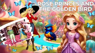 Rose Princess and the Golden Bird | Fairy Tales | Bedtime Stories for Kids in English